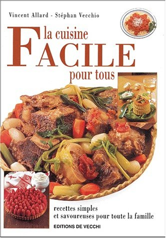 La cuisine facile pour tous : recettes simples et savoureuses pour toute la famille