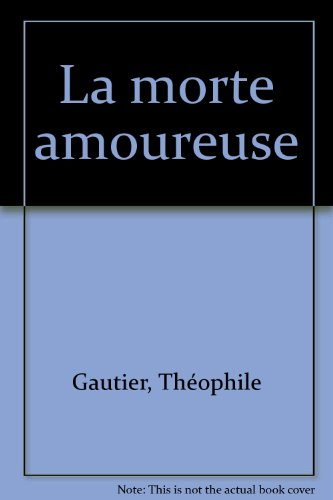 la morte amoureuse. contes et récits fantastiques