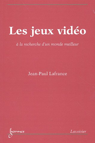 Les jeux vidéo : à la recherche d'un monde meilleur