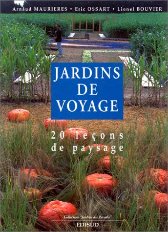 Jardins de voyage : 20 leçons de paysage