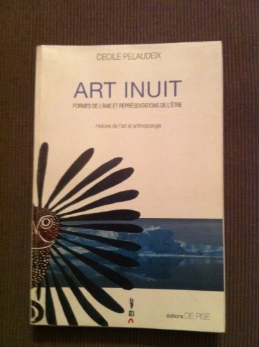 Art inuit : formes de l'âme et représentations de l'être, histoire de l'art et anthropologie