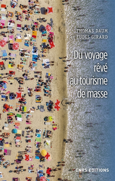 Du voyage rêvé au tourisme de masse