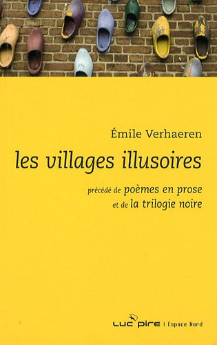 Les villages illusoires. Poèmes en prose : la Trilogie noire (extraits)