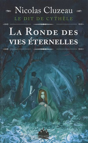 Le dit de Cythèle. Vol. 1. La ronde des vies éternelles