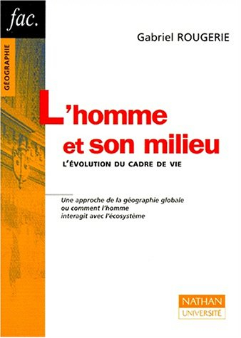 L'homme et son milieu : l'évolution des cadres de vie