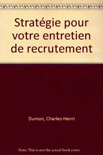 Stratégie pour votre entretien de recrutement