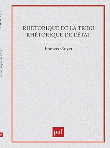 Rhétorique de la tribu, rhétorique de l'Etat