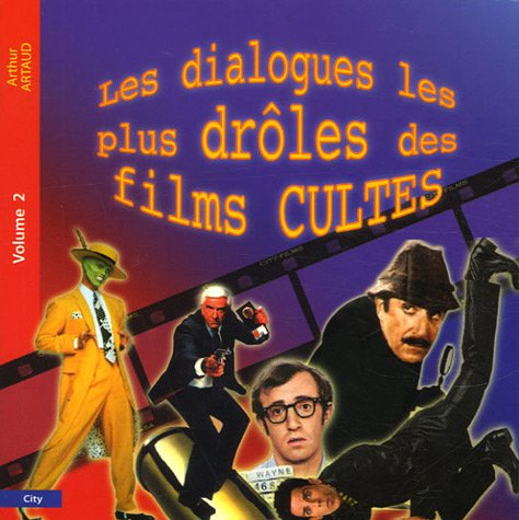 Les dialogues les plus drôles des films cultes. Vol. 2