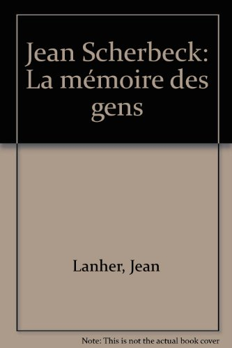 Jean Scherbeck : la mémoire des gens