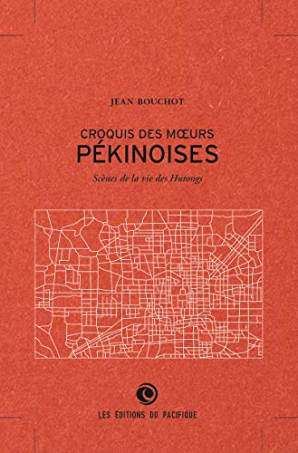 Croquis des moeurs pékinoises : scènes de la vie des Hutongs