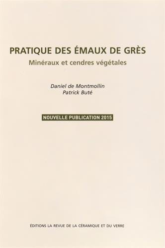 Pratique des émaux de grès : Minéraux et cendres végétales