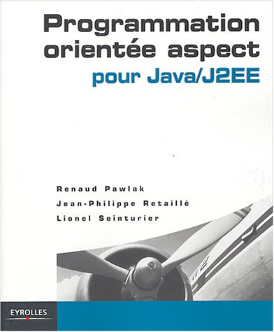 Programmation orientée aspect : pour Java-J2EE