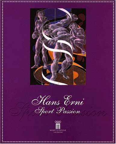 Hans Erni, sport passion : exposition, Musée olympique de Lausanne, 29 avril-6 juin 1999