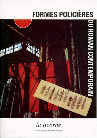 La Licorne, n° 44. Formes policières du roman contemporain