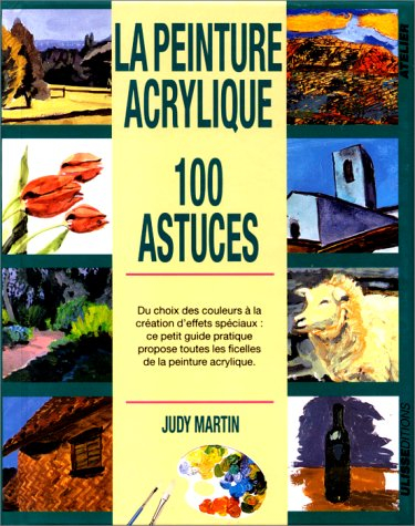 100 astuces : la peinture acrylique