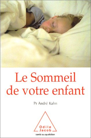 Le sommeil de votre enfant : mode d'emploi pour les parents d'un petit insomniaque