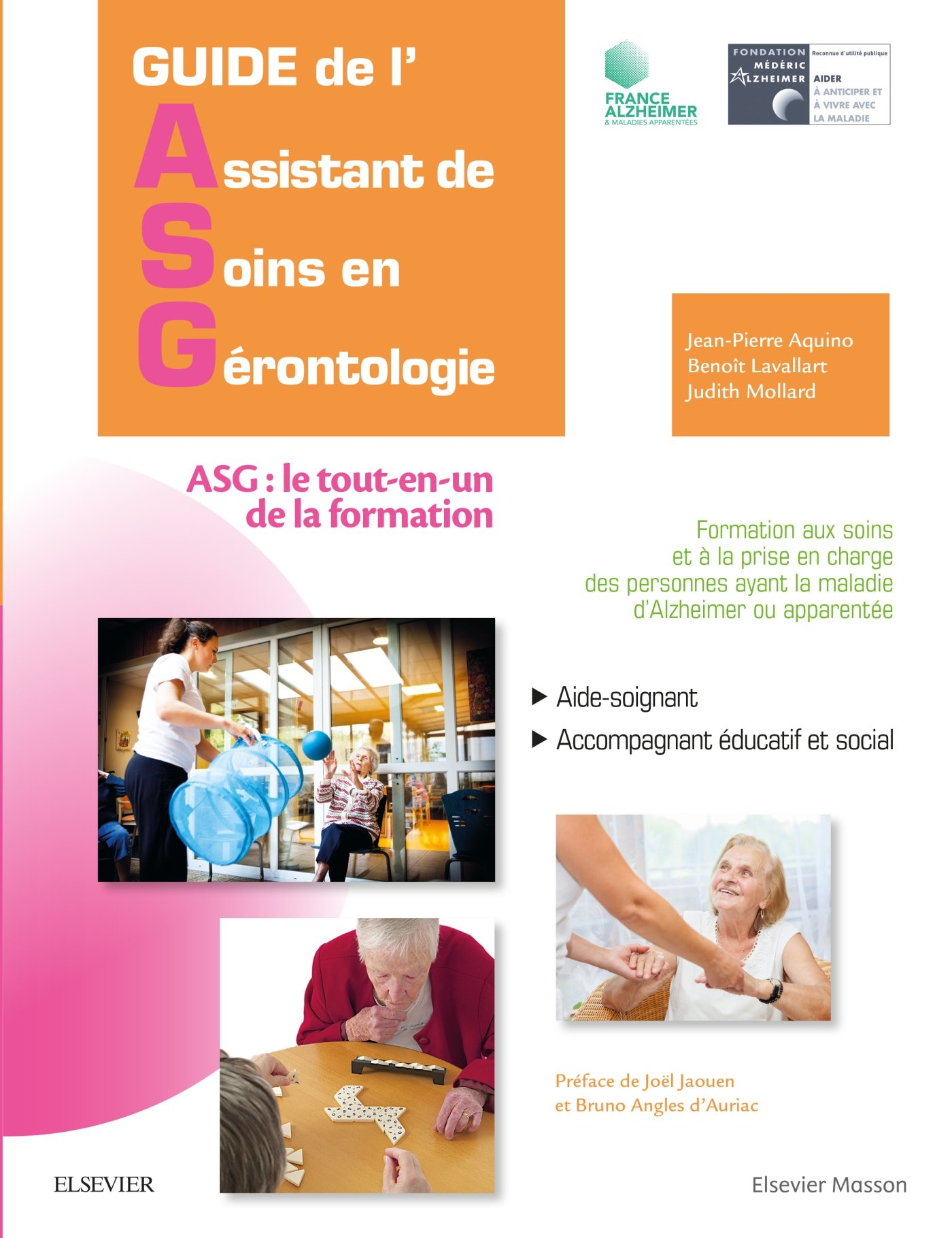 Guide de l'assistant de soins en gérontologie, ASG le tout-en-un de la formation : aide-soignant, ac