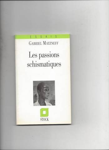 Les Passions schismatiques