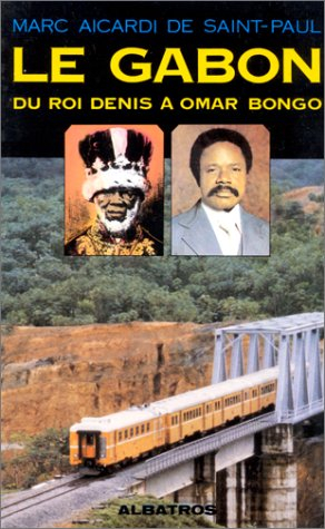 gabon : du roi denis à omar bongo