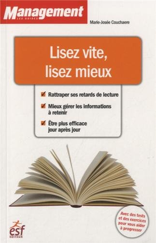 Lisez vite, lisez mieux : rattraper ses retards de lecture, mieux gérer les informations à retenir, 