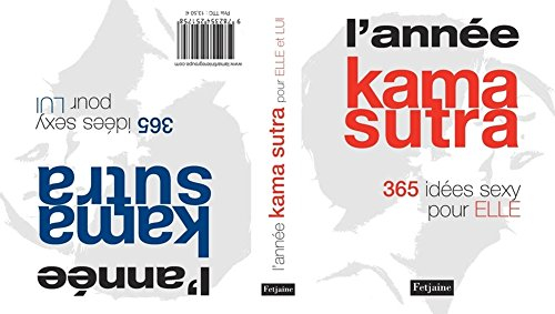 L'année Kama-sutra : 365 idées sexy pour elle et lui