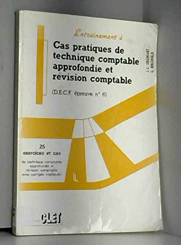Cas pratiques de technique comptable approfondie et révision comptable : DECF épreuve n° 6