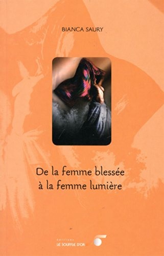 De la femme blessée à la femme lumière