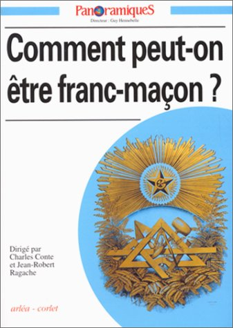 Panoramiques, n° 20. Comment peut-on être franc-maçon ?