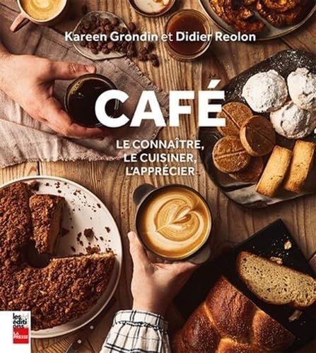 Café : le connaître, le cuisiner, l'apprécier