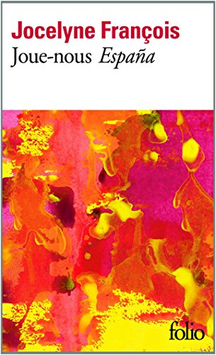 Joue nous Espana : roman de mémoire