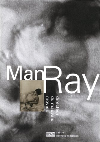 Man Ray directeur du mauvais movies