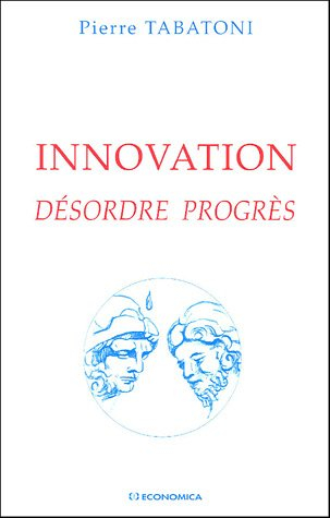 Innovation : désordre, progrès