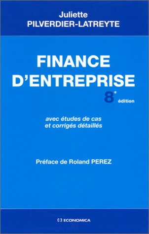 Finance d'entreprise : avec études de cas et corrigés détaillés