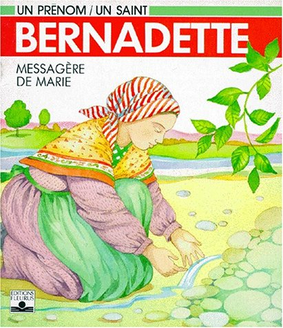 Bernadette, messagère de Marie
