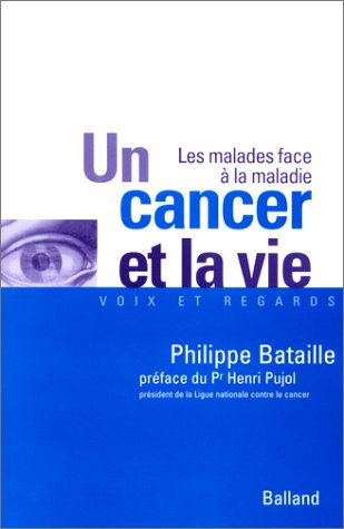 Un cancer et la vie : les malades face à la maladie