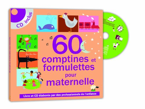60 comptines et formulettes pour maternelle : livre et CD élaborés par des professionnels de l'enfan