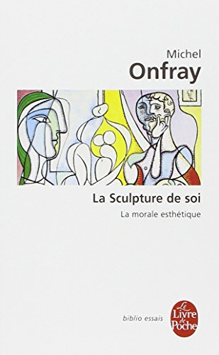 La sculpture de soi : la morale esthétique