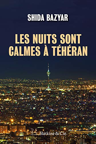 Les nuits sont calmes à Téhéran