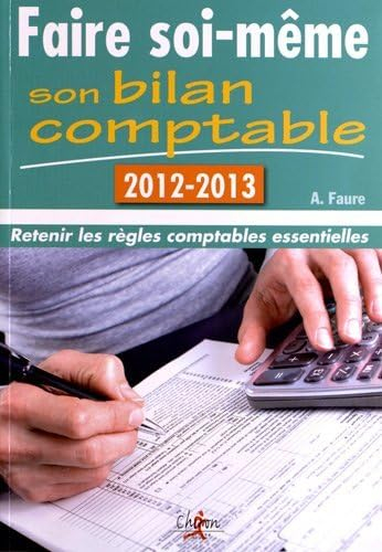 Faire soi-même son bilan comptable : retenir les règles comptables essentielles