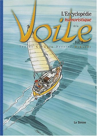 L'encyclopédie humoristique de la voile. Vol. 2