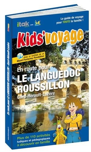 En route pour le Languedoc-Roussillon : Gard, Hérault, Lozère : plus de 110 activités ludiques et pé