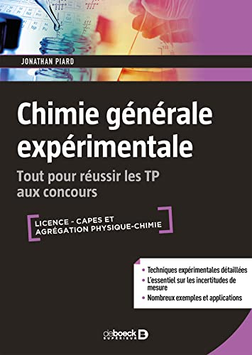Chimie générale expérimentale : tout pour réussir les TP aux concours : licence, Capes et agrégation