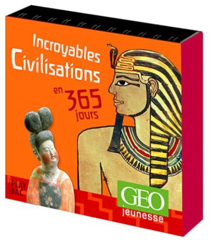 Incroyables civilisations en 365 jours