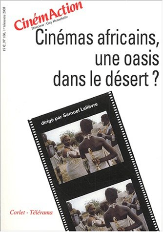 CinémAction, n° 106. Cinémas africains, une oasis dans le désert ?
