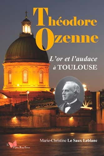 Théodore Ozenne : l'or et l'audace à Toulouse