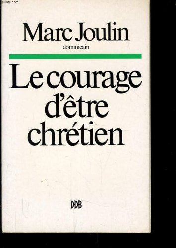 le courage d'être chrétien