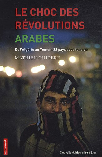 Le choc des révolutions arabes : de l'Algérie au Yémen, 22 pays sous tension