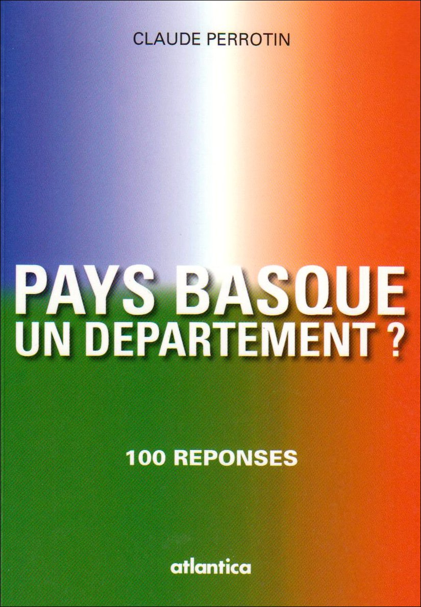 Pays Basque, un département ? : une revendication citoyenne dans un cadre républicain