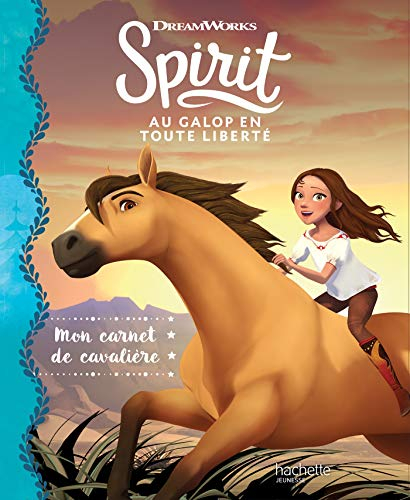 Spirit : au galop en toute liberté : mon carnet de cavalière