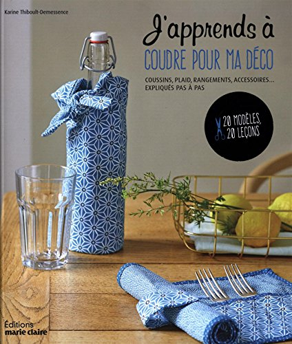 J'apprends à coudre pour ma déco : coussins, plaid, rangements, accessoires... expliqués pas à pas :